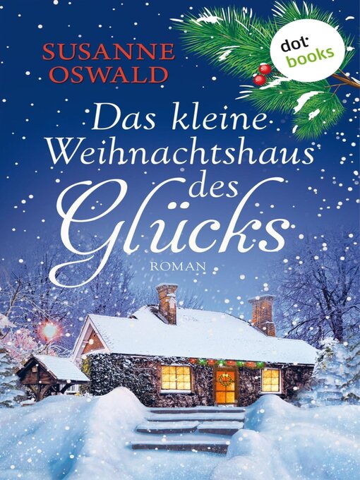Title details for Das kleine Weihnachtshaus des Glücks by Susanne Oswald - Available